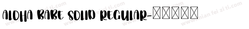 Aloha Babe Solid Regular字体转换